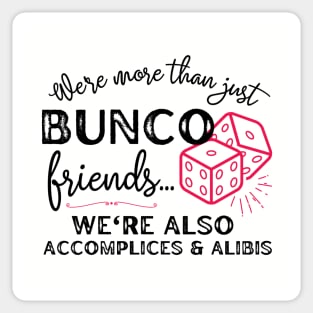 Bunco Friends Accomplices and Alibis Funny Bunco Gift Sticker